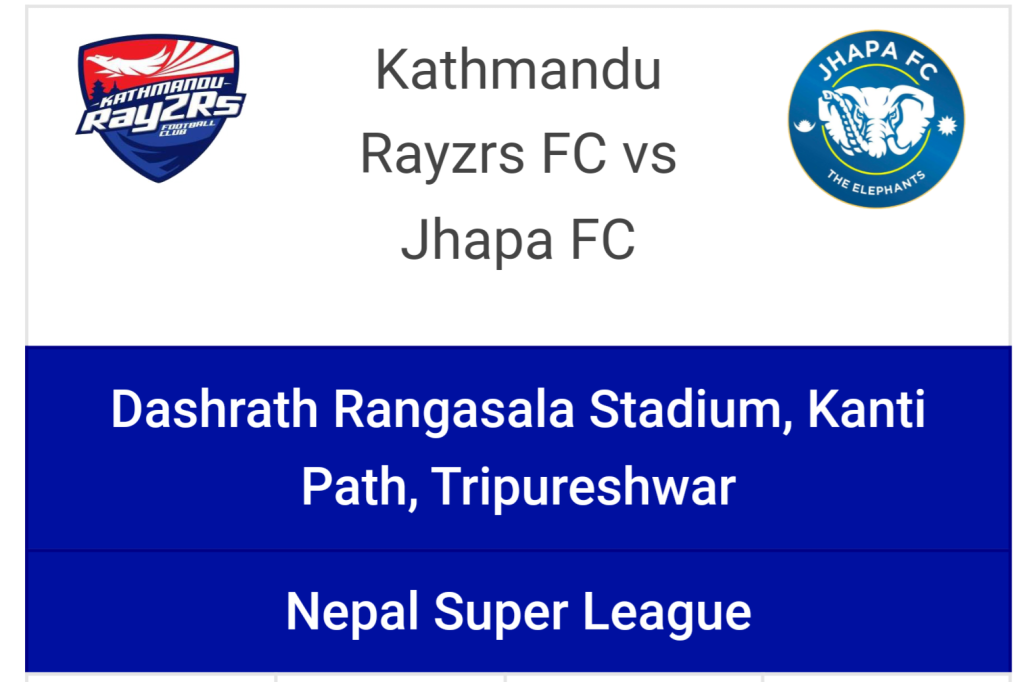 NSL: Jhapa FC is going to play against Kathmandu Razors today