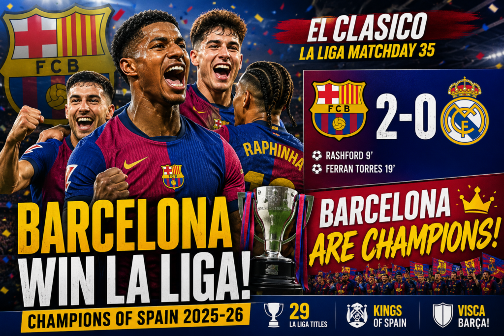 Barcelona Clinch La Liga Title With Dominant 2-0 El Clasico Victory Over Real Madrid