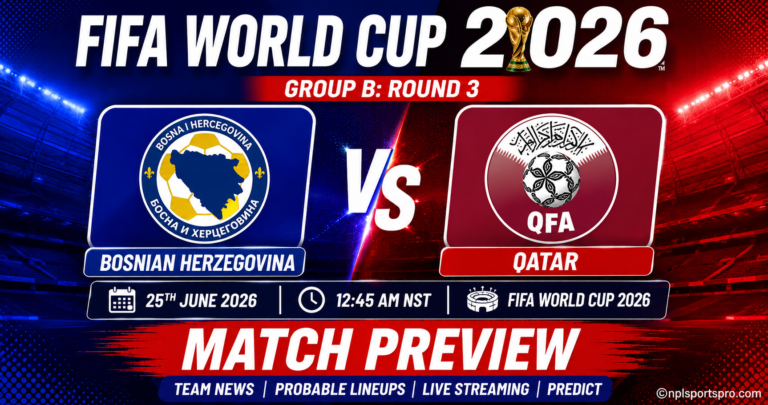 Bosnia and Herzegovina vs Qatar | FIFA World Cup 2026,  Group: B – Round: 3, Match Preview, Team News, Probably Lineups, Prediction