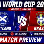 Scotland vs Brazil: FIFA WC2026, Group C – Round 3, Match Preview, Team News, Probably Lineups, Prediction