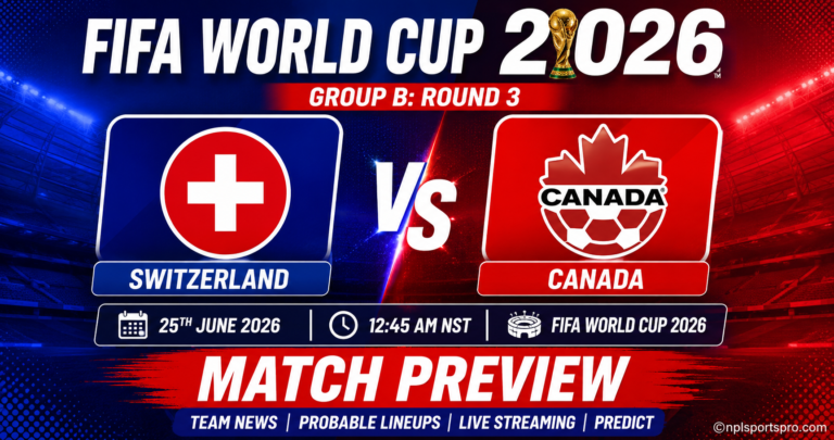 Switzerland vs Canada | FIFA World Cup 2026 | Group B: Round 3, Match Preview, Team News, Probably Lineups, Live Streaming tv info, Prediction
