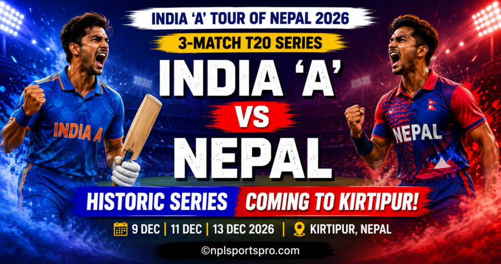 India ‘A’ Tour of Nepal Confirmed: Historic Three-Match T20 Series Set to Light Up Kirtipur