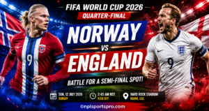 Norway vs England, FIFAWC2026, Quarter-Final: Match Preview, Teams News, Probable Lineups, Prediction