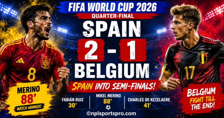 Spain 2-1 Belgium: Mikel Merino Fires Spain into FIFA World Cup 2026 Semi-finals with Late Winner
