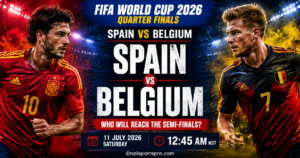 Spain vs Belgium: European Giants Ready for High-Stakes FIFA World Cup 2026 Quarter-Final Clash